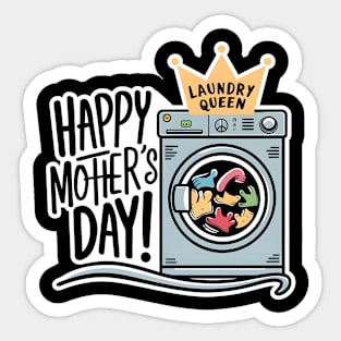 Laundry Queen Happy mother's day | Mother's day | Mom lover gifts Sticker